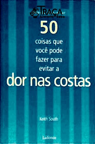 50 Coisas Que Você Pode Fazer para Evitar a Dor Nas Costas