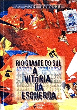 Rio Grande do Sul - a Vitória da Esquerda
