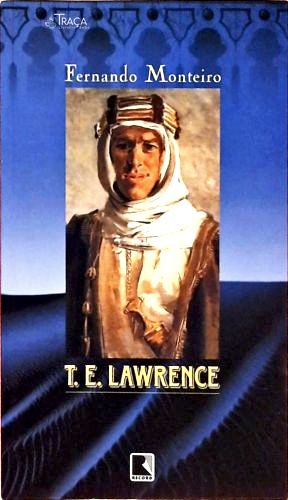 T. E. Lawrence - Morte Num Ano de Sombra