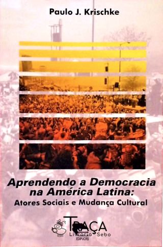 Aprendendo a Democracia Na America Latina