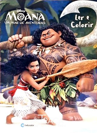 Disney Moana - Um Mar de Aventuras - Ler e Colorir