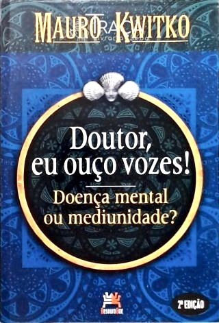 Doutor, Eu Ouço Vozes!
