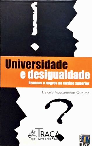 Universidade e Desigualdade - Brancos e Negros No Ensino Superior