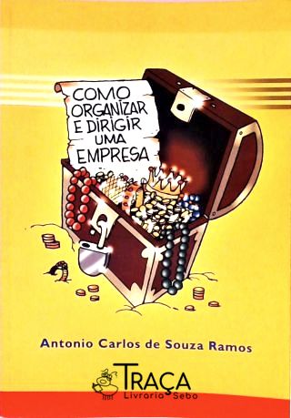 Como Organizar e Dirigir Uma Empresa