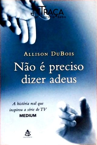 Não É Preciso Dizer Adeus