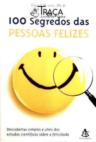 Os 100 Segredos das Pessoas Felizes