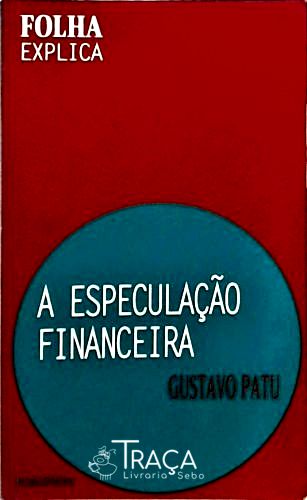A Especulaçao Financeira