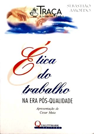 Ética do Trabalho Na Era Pós-qualidade