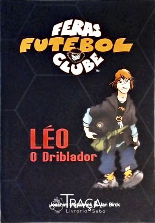 Feras Futebol Clube - Léo, o Driblador