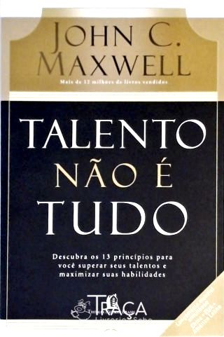 Talento Não É Tudo