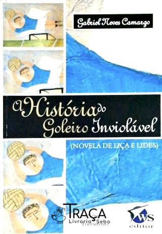 A História do Goleiro Inviolável