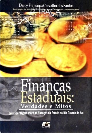 Finanças Estaduais - Verdades e Mitos
