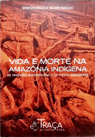 Vida e Morte Na Amazônia Indígena