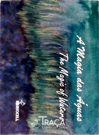 A Magia das Águas - The Magic Of Waters
