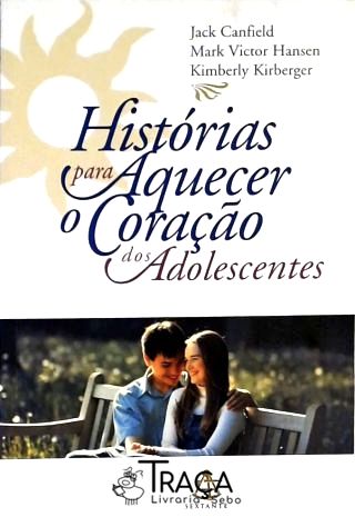 Histórias para Aquecer o Coração dos Adolescentes