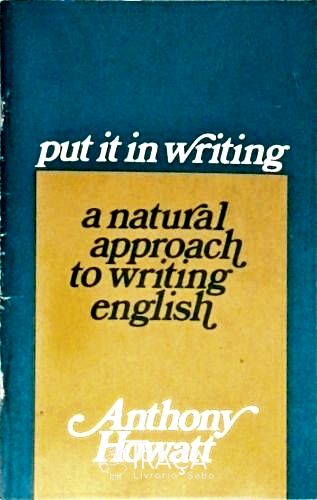 Put It Writing - a Natural Approach To Writing English