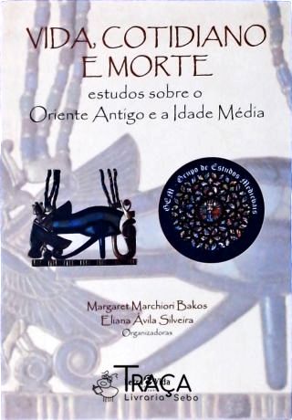 Vida, Cotidiano e Morte