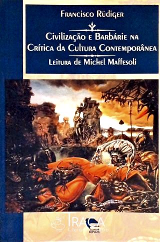Civilização e Barbárie Na Crítica da Cultura Contemporânea