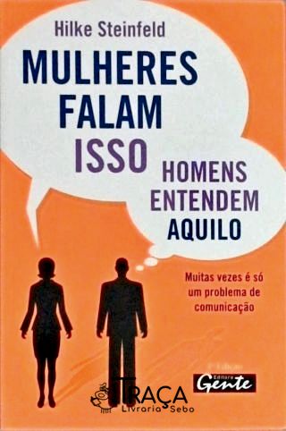Mulheres Falam Isso Homens Entendem Aquilo