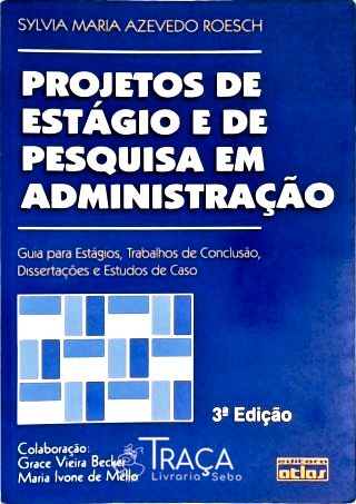 Projetos de Estágio e de Pesquisa em Administração