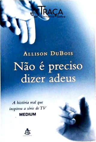 Não É Preciso Dizer Adeus