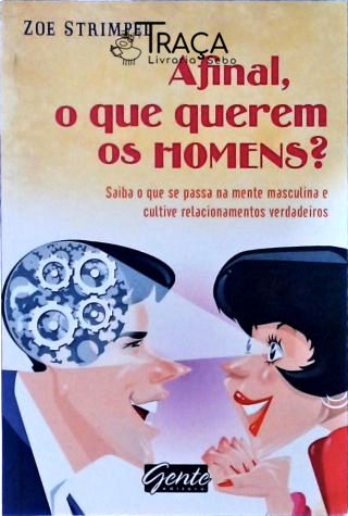 Afinal o Que Querem os Homens