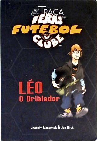 Feras Futebol Clube - Léo O Driblador