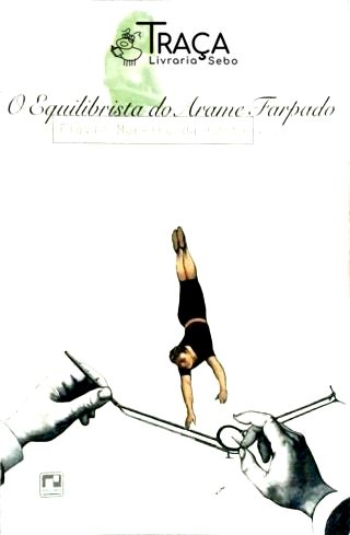 O Equilibrista Do Arame Farpado