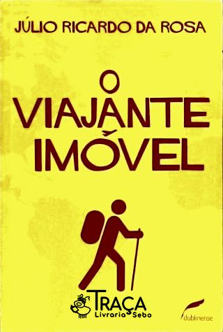 O Viajante Imóvel