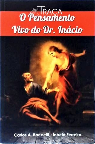 O Pensamento Vivo do Dr. Inácio