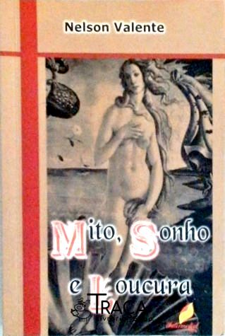 Mito Sonho e Loucura