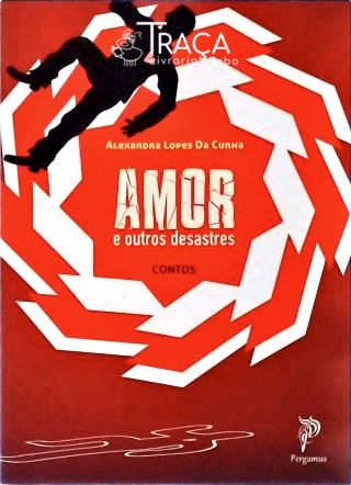 Amor e Outros Desastres