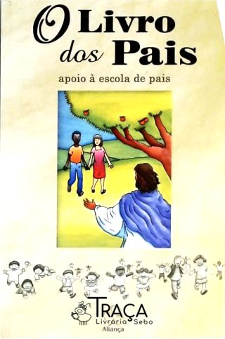 O Livro dos Pais - Apoio À Escola de Pais
