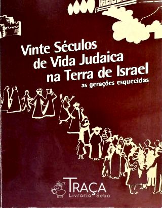Vinte Séculos de Vida Judaica Na Terra de Israel