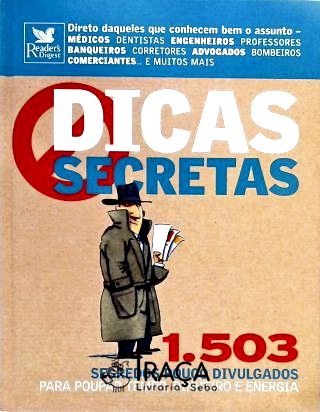 Dicas Secretas - 1503 Segredos Pouco Divulgados Para Poupar Tempo, Dinheiro E Energia
