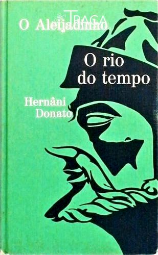 O Aleijadinho o Rio do Tempo