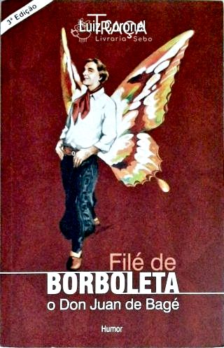 Filé de Borboleta - o Don Juan de Bagé