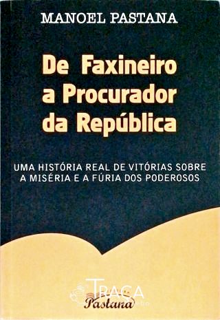De Faxineiro a Procurador da República