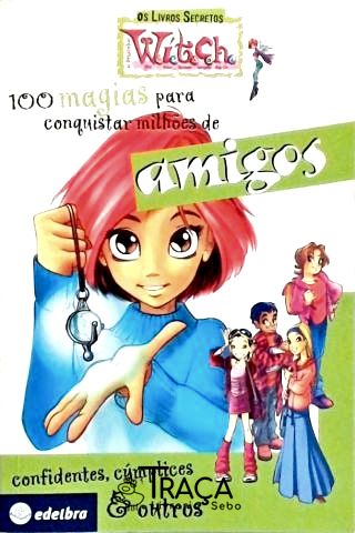 Witch - 100 Magias para Conquistar Milhões de Amigos