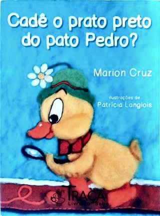 Cadê o Prato Preto do Pato Pedro?