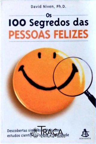 Os 100 Segredos das Pessoas Felizes