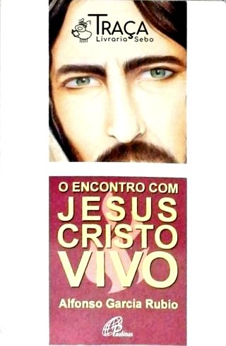 O Encontro Com Jesus Cristo Vivo