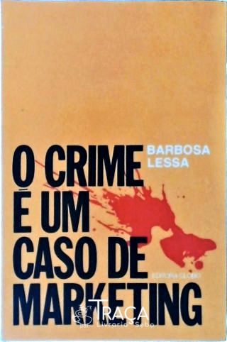 O Crime É Um Caso de Marketing