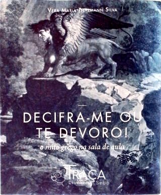 Decifra-me Ou Te Devoro!