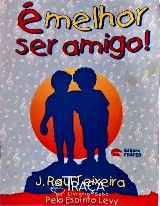 É Melhor Ser Amigo!