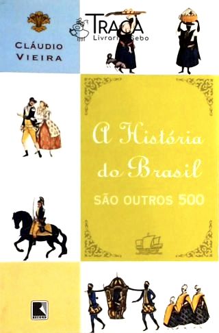 A História Do Brasil São Outros 500