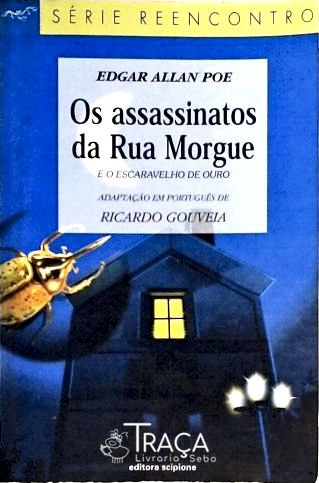 Os Assassinatos da Rua Morgue e o Escaravelho de Ouro