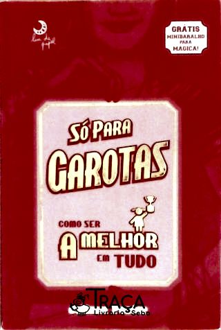 Só para Garotas - Como Ser a Melhor em Tudo