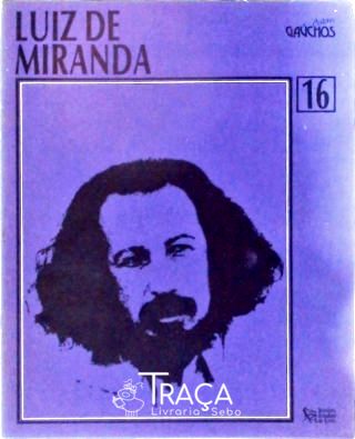 Autores Gaúchos - Luiz de Miranda