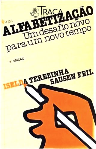 Alfabetização - Um Desafio Novo para Um Novo Tempo